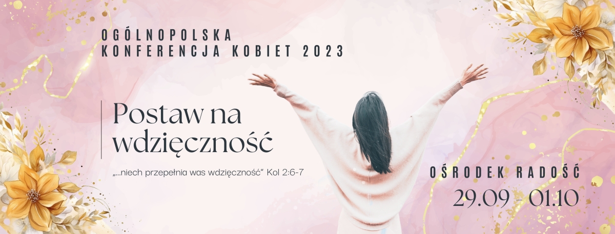 Postaw na wdzięczność! - Konferencja kobiet 2023